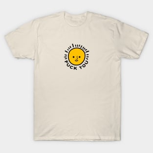 Have a good day and fuck you! Sun emoji with face and text T-Shirt